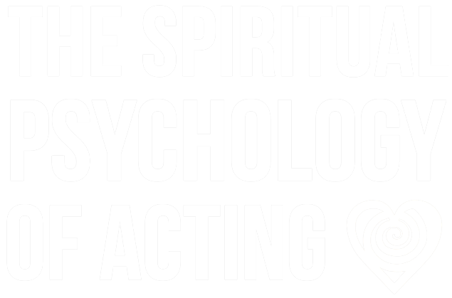 The Spiritual Psychology of Acting